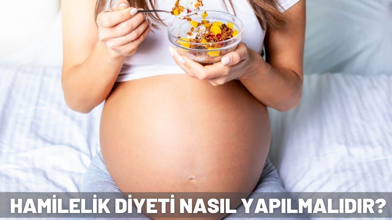 hamilelik diyeti nasıl yapılmalıdır