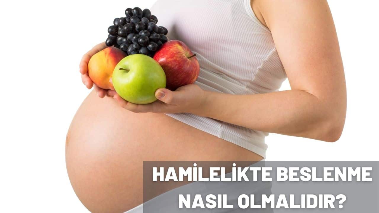 hamilelikte beslenme nasıl olmalı