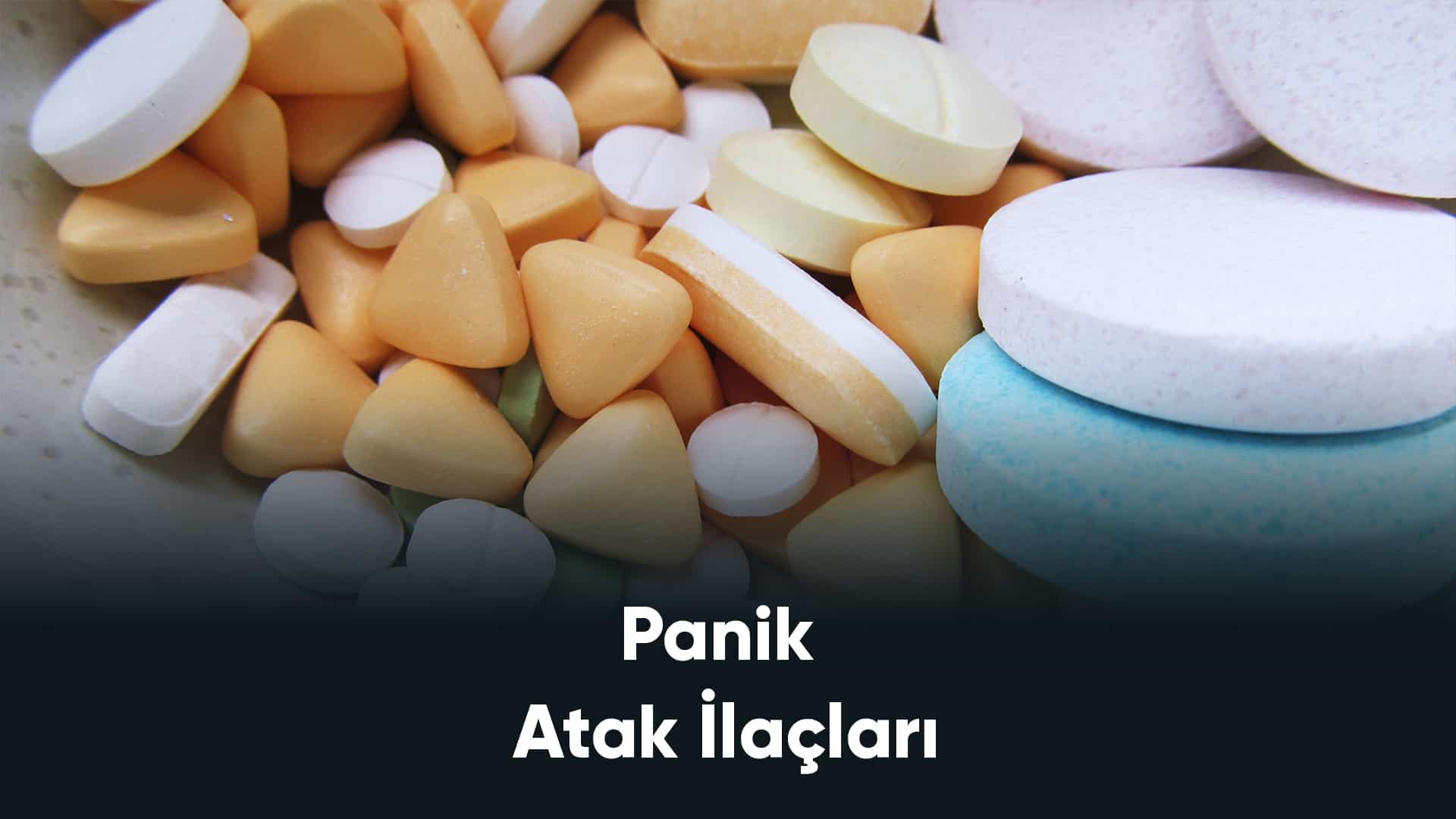 panik-atak-ilaclari-2