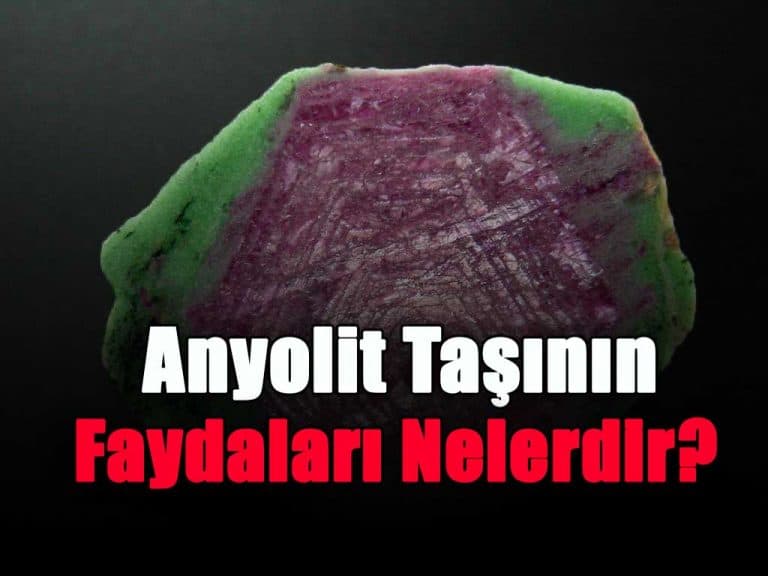 anyolit-tasinin-faydalari-nelerdir