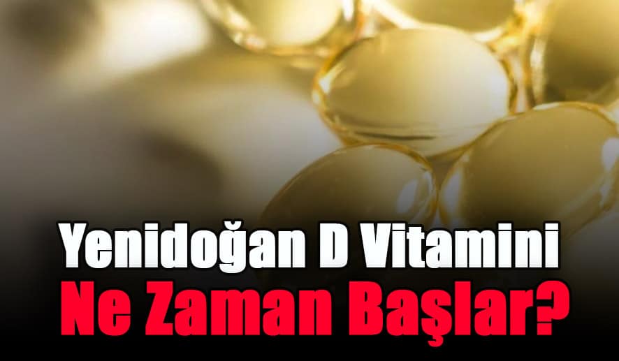 yenidogan-d-vitamini-ne-zaman-baslar