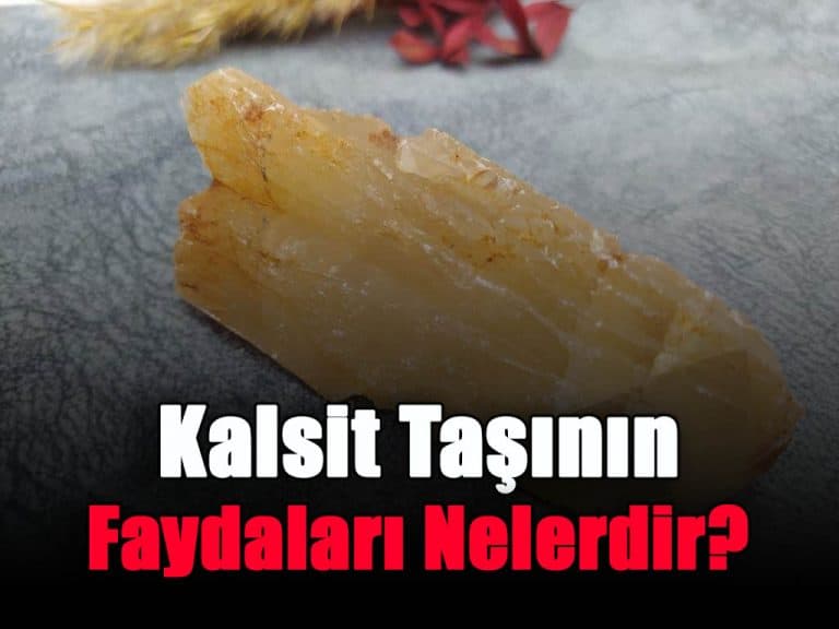 kalsit-tasinin-faydalari-nelerdir