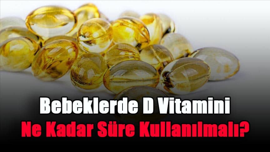 bebeklerde-d-vitamini-ne-kadar-sure-kullanilmali