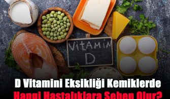 d-vitamini-eksikligi-kemiklerde-hangi-hastaliklara-sebep-olur
