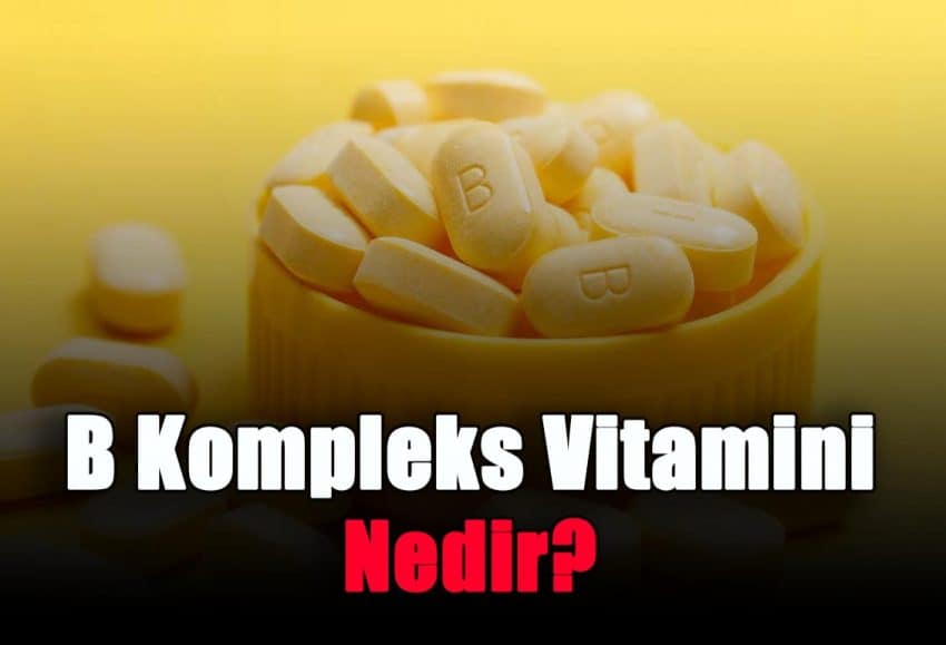 B Kompleks Vitamini Nedir?
