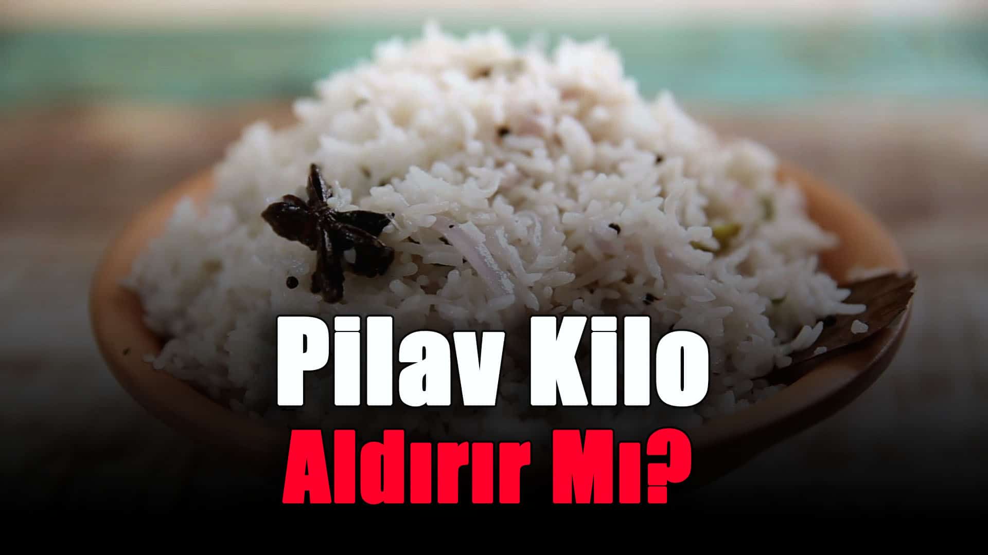 pilav-kilo-aldirir-mi