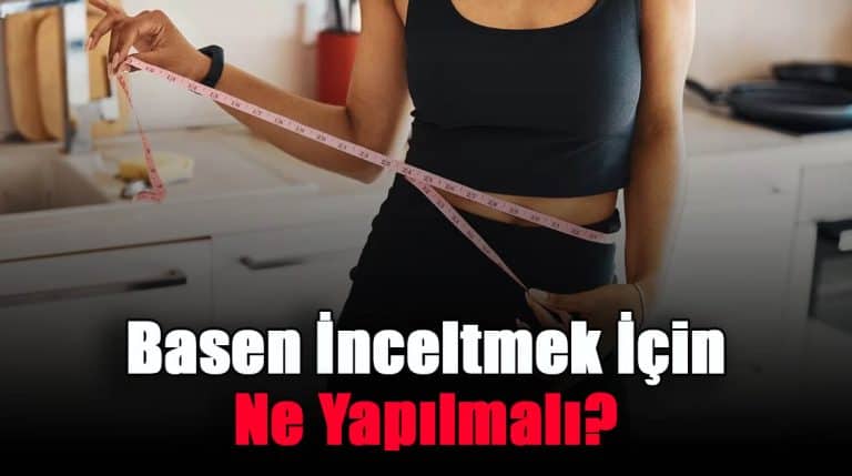 basen-inceltmek-icin-ne-yapilmali