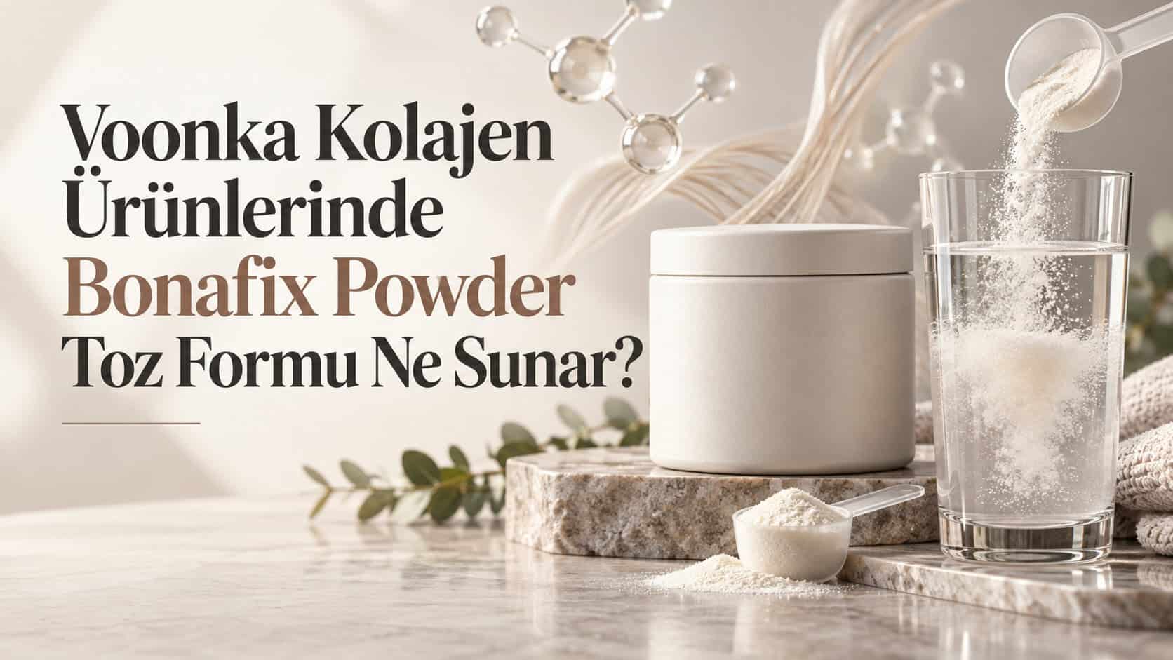 Voonka Kolajen Ürünlerinde Bonafix Powder Toz Formu Ne Sunar? öne çıkan görseli