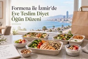 Formena ile İzmir’de Eve Teslim Diyet Öğün Düzeni